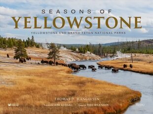 Seasons of Yellowstone: Yellowstone and Grand Teton National Parks cena un informācija | Grāmatas par fotografēšanu | 220.lv