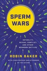 Sperm Wars (Revised): Infidelity, Sexual Conflict, and Other Bedroom Battles cena un informācija | Izglītojošas grāmatas | 220.lv