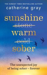 Sunshine Warm Sober: The unexpected joy of being sober - forever cena un informācija | Pašpalīdzības grāmatas | 220.lv