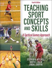 Teaching Sport Concepts and Skills: A Tactical Games Approach Fourth Edition cena un informācija | Grāmatas pusaudžiem un jauniešiem | 220.lv