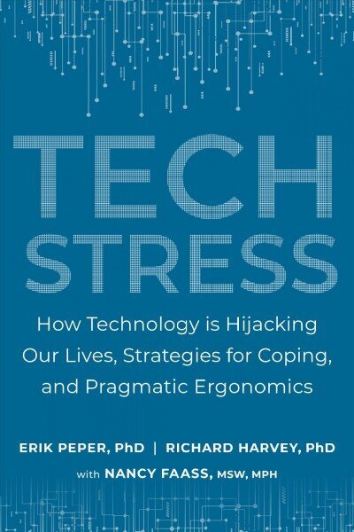 Tech Stress: Living Smart with Screen-Dependence цена и информация | Pašpalīdzības grāmatas | 220.lv