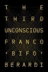 Third Unconscious: The Psychosphere in the Viral Age cena un informācija | Sociālo zinātņu grāmatas | 220.lv