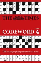 Times Codeword 4: 150 Cracking Logic Puzzles, No. 4, The Times Codeword 4: 150 Cracking Logic Puzzles cena un informācija | Grāmatas par veselīgu dzīvesveidu un uzturu | 220.lv