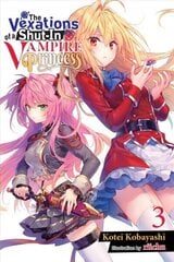 Vexations of a Shut-In Vampire Princess, Vol. 3 (light novel) cena un informācija | Grāmatas pusaudžiem un jauniešiem | 220.lv