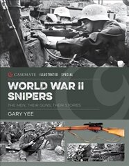 World War II Snipers: The Men, Their Guns, Their Stories cena un informācija | Vēstures grāmatas | 220.lv