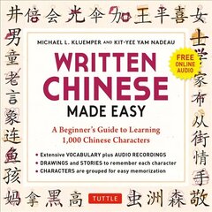 Written Chinese Made Easy: A Beginner's Guide to Learning 1,000 Chinese Characters (Online Audio) цена и информация | Пособия по изучению иностранных языков | 220.lv