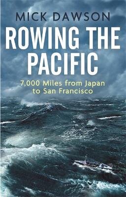 Rowing the Pacific: 7,000 Miles from Japan to San Francisco cena un informācija | Biogrāfijas, autobiogrāfijas, memuāri | 220.lv