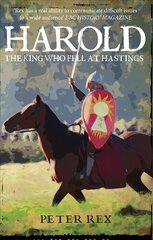 Harold: The King Who Fell at Hastings cena un informācija | Biogrāfijas, autobiogrāfijas, memuāri | 220.lv