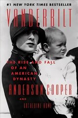 Vanderbilt: The Rise and Fall of an American Dynasty цена и информация | Биографии, автобиогафии, мемуары | 220.lv