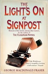 Light's On At Signpost: Memoirs of the Movies, Among Other Matters цена и информация | Биографии, автобиогафии, мемуары | 220.lv