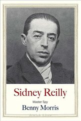 Sidney Reilly: Master Spy cena un informācija | Biogrāfijas, autobiogrāfijas, memuāri | 220.lv