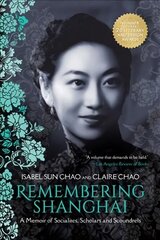 Remembering Shanghai: A Memoir of Socialites, Scholars and Scoundrels cena un informācija | Biogrāfijas, autobiogrāfijas, memuāri | 220.lv