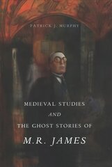 Medieval Studies and the Ghost Stories of M. R. James cena un informācija | Biogrāfijas, autobiogrāfijas, memuāri | 220.lv