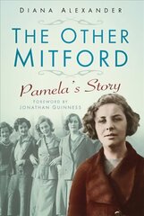 Other Mitford: Pamela's Story cena un informācija | Biogrāfijas, autobiogrāfijas, memuāri | 220.lv