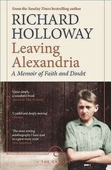 Leaving Alexandria: A Memoir of Faith and Doubt Main - Canons cena un informācija | Biogrāfijas, autobiogrāfijas, memuāri | 220.lv