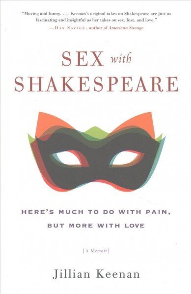 Sex with Shakespeare: Here's Much to Do with Pain, but More with Love cena un informācija | Biogrāfijas, autobiogrāfijas, memuāri | 220.lv