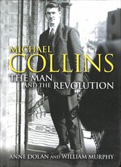 Michael Collins: The Man and the Revolution cena un informācija | Biogrāfijas, autobiogrāfijas, memuāri | 220.lv