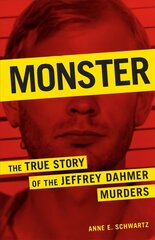 Monster: The True Story of the Jeffrey Dahmer Murders Revised ed. цена и информация | Биографии, автобиогафии, мемуары | 220.lv