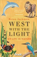 West with the Light: My Life in Nature цена и информация | Биографии, автобиогафии, мемуары | 220.lv