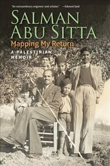 Mapping My Return: A Palestinian Memoir cena un informācija | Biogrāfijas, autobiogrāfijas, memuāri | 220.lv