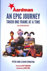 Aardman: An Epic Journey: Taken One Frame at a Time цена и информация | Биографии, автобиографии, мемуары | 220.lv