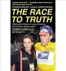 Race to Truth: Blowing the whistle on Lance Armstrong and cycling's doping culture cena un informācija | Biogrāfijas, autobiogrāfijas, memuāri | 220.lv
