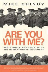 Are You With Me?: Kevin Boyle and the Human Rights Movement цена и информация | Биографии, автобиогафии, мемуары | 220.lv