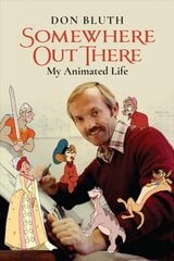 Somewhere Out There: My Animated Life цена и информация | Биографии, автобиогафии, мемуары | 220.lv