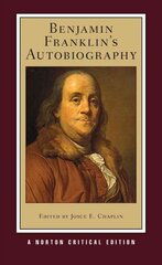 Benjamin Franklin's Autobiography Critical edition цена и информация | Биографии, автобиогафии, мемуары | 220.lv