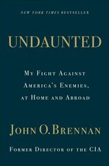 Undaunted: My Fight Against America's Enemies, At Home and Abroad: My Fight Against America's Enemies, At Home and Abroad cena un informācija | Biogrāfijas, autobiogrāfijas, memuāri | 220.lv
