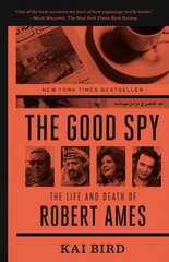 Good Spy: The Life and Death of Robert Ames cena un informācija | Biogrāfijas, autobiogrāfijas, memuāri | 220.lv