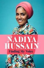 Finding My Voice: Nadiya's honest, unforgettable memoir цена и информация | Биографии, автобиогафии, мемуары | 220.lv