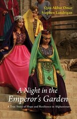 Night in the Emperor's Garden: A True Story of Hope and Resilience in Afghanistan цена и информация | Биографии, автобиографии, мемуары | 220.lv