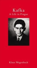 Kafka - A Life in Prague: A Life in Prague cena un informācija | Biogrāfijas, autobiogrāfijas, memuāri | 220.lv