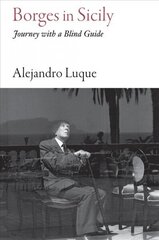 Borges in Sicily: Journey with a Blind Guide cena un informācija | Biogrāfijas, autobiogrāfijas, memuāri | 220.lv