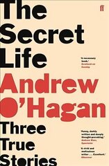 Secret Life: Three True Stories Main цена и информация | Биографии, автобиогафии, мемуары | 220.lv