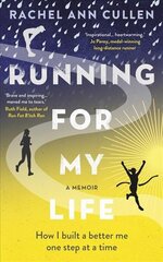 Running For My Life: How I built a better me one step at a time цена и информация | Биографии, автобиогафии, мемуары | 220.lv