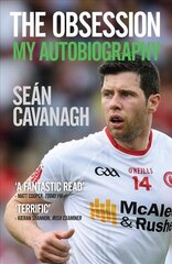 Sean Cavanagh: The Obsession: My Autobiography цена и информация | Биографии, автобиогафии, мемуары | 220.lv
