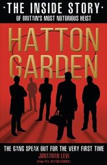 Hatton Garden: The Inside Story: From the Factual Producer on ITV drama Hatton Garden Digital original цена и информация | Биографии, автобиогафии, мемуары | 220.lv