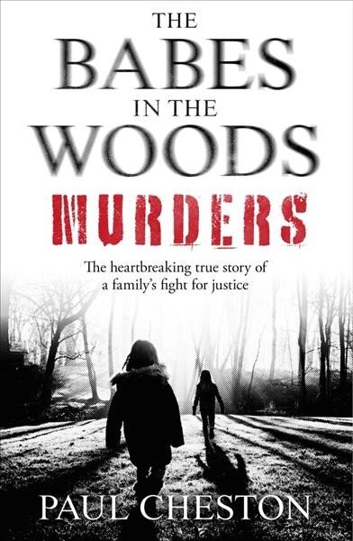 Babes in the Woods Murders: The shocking true story of how child murderer Russell Bishop was finally brought to justice cena un informācija | Biogrāfijas, autobiogrāfijas, memuāri | 220.lv