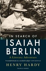 In Search of Isaiah Berlin: A Literary Adventure cena un informācija | Biogrāfijas, autobiogrāfijas, memuāri | 220.lv