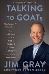 Talking to GOATs: The Moments You Remember and the Stories You Never Heard cena un informācija | Biogrāfijas, autobiogrāfijas, memuāri | 220.lv