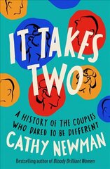 It Takes Two: A History of the Couples Who Dared to be Different cena un informācija | Biogrāfijas, autobiogrāfijas, memuāri | 220.lv