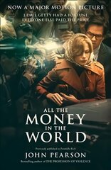 All the Money in the World Film tie-in edition cena un informācija | Biogrāfijas, autobiogrāfijas, memuāri | 220.lv