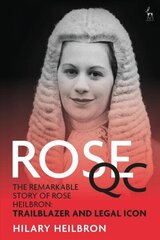 ROSE QC: The Remarkable Story of Rose Heilbron: Trailblazer and Legal Icon cena un informācija | Biogrāfijas, autobiogrāfijas, memuāri | 220.lv