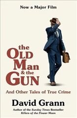 Old Man and the Gun: And Other Tales of True Crime Film Tie-In cena un informācija | Biogrāfijas, autobiogrāfijas, memuāri | 220.lv