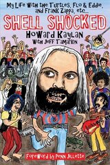 Shell Shocked: My Life with the Turtles Flo and Eddie and Frank Zappa, etc. cena un informācija | Biogrāfijas, autobiogrāfijas, memuāri | 220.lv