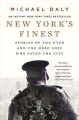 New York's Finest: Stories of the NYPD and the Hero Cops Who Saved the City цена и информация | Биографии, автобиографии, мемуары | 220.lv