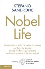 Nobel Life: Conversations with 24 Nobel Laureates on their Life Stories, Advice for Future Generations and What Remains to be Discovered цена и информация | Биографии, автобиографии, мемуары | 220.lv