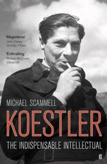 Koestler: The Indispensable Intellectual Main цена и информация | Биографии, автобиогафии, мемуары | 220.lv